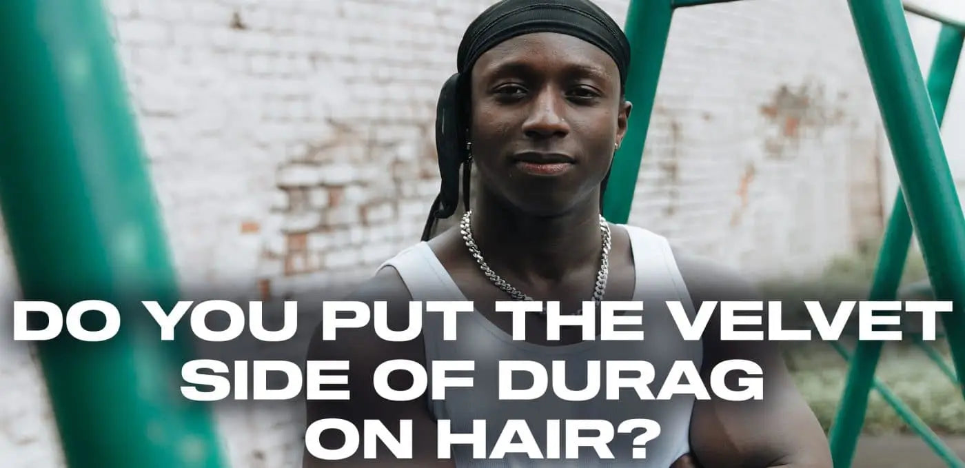 Do you put the velvet side of durag on hair?