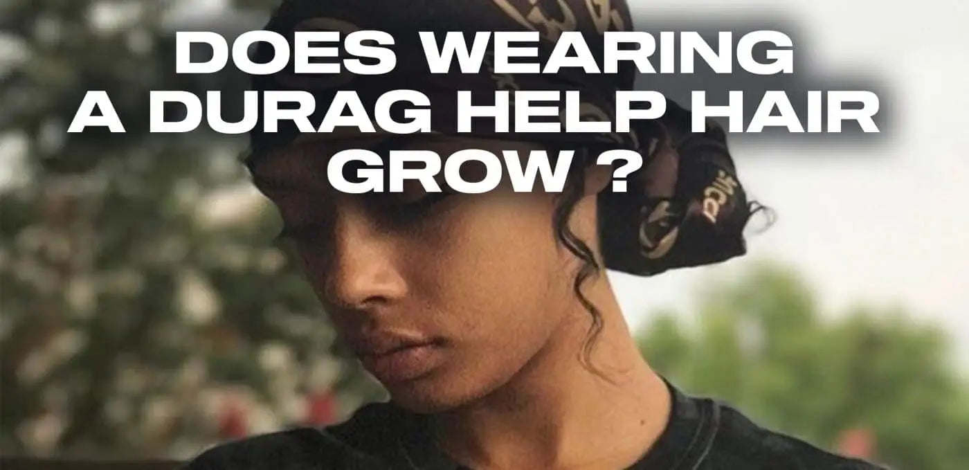 Does wearing a durag help hair grow?